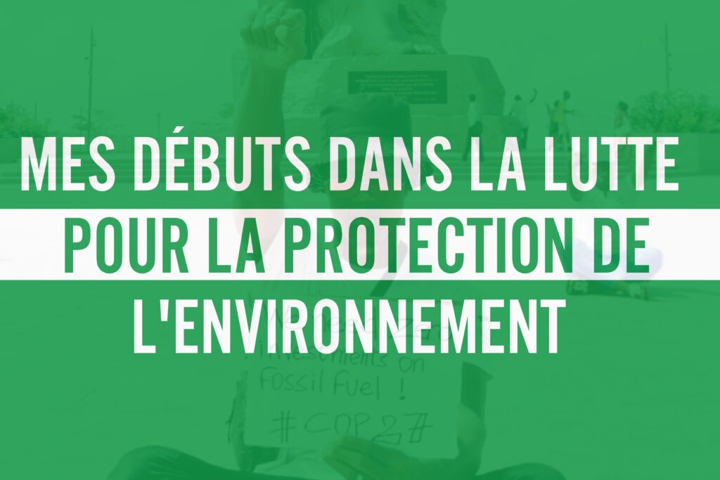 Article : Mes débuts dans la lutte pour la protection de l&rsquo;environnement